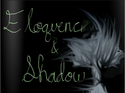 Eloquence and Shadow